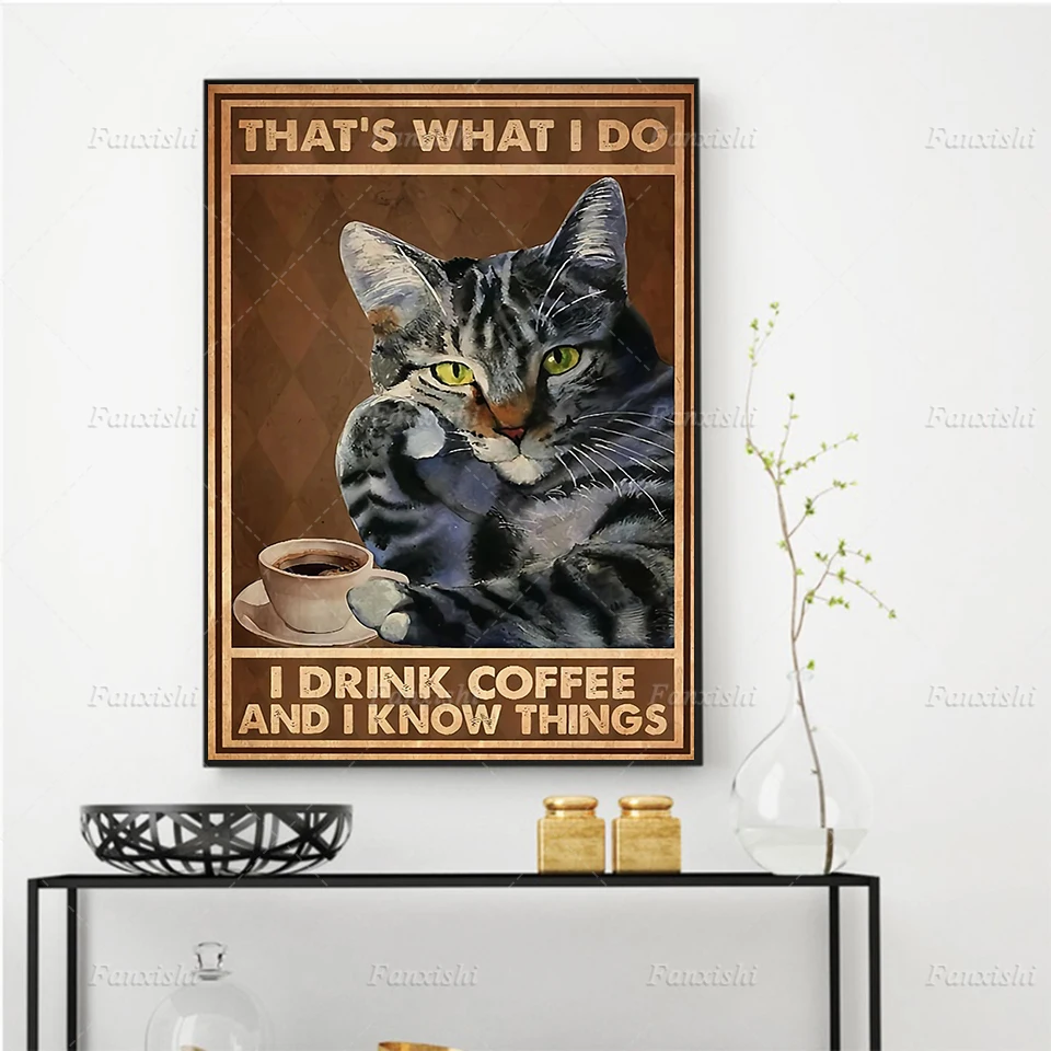 

That's What I Do I Drink Coffe And I Know Things Cat Poster And Print Retro Wall Art Painting Canvas Modular Pictures Home Decor