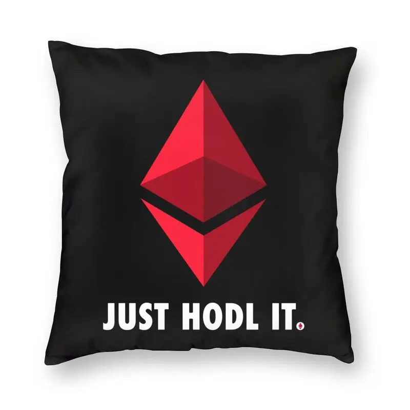 

Наволочки просто Hodl It Ethereum, домашние декоративные Роскошные наволочки Geek для криптовалюты, квадратная наволочка для дивана