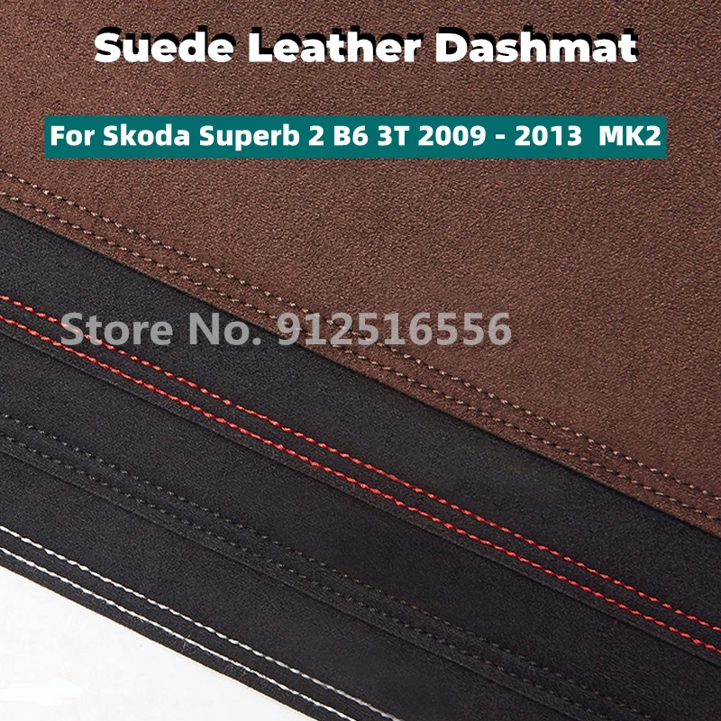 

Car Accessories Suede Leather Dashmat Dash Mats Pad Dashboard Covers Sun Shade Carpet For Skoda Superb 2 B6 3T 2009 - 2013