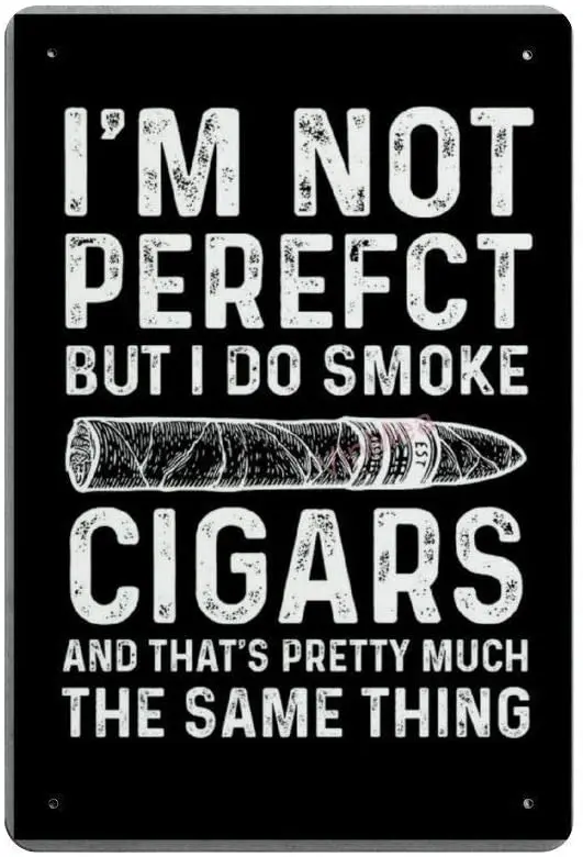 

I & Rsquo;M не идеальный, но я дыму сигары, ретро металлический фотопостер, Настенный декор, искусство, потертый шик, подарок