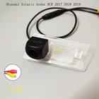 Автомобильная камера заднего вида для Hyundai Solaris Sedan HCR 2017 2018HD ночное видение Автомобильная резервная парковочная камера