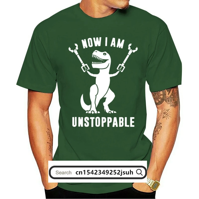 

Now I Am Unstoppable Funny Cute T Rex Dinosaur T-Shirt For Men Women Tee Gifts Plus Size Clothing Tee Shirt