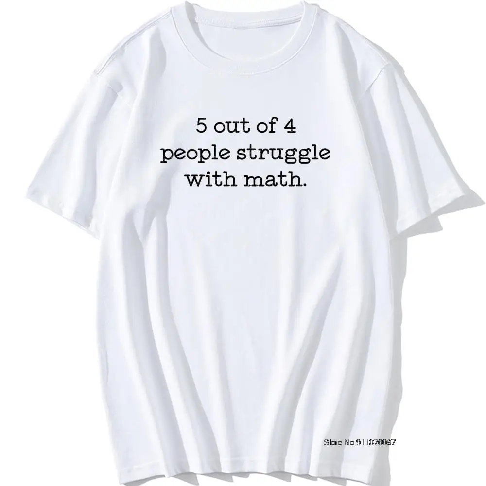 

100% Cotton O Neck Tops Tees Crazy Dog T-Shirts Mens 5 Out of 4 People Struggle With Math Tshirt Funny Nerdy School Tee