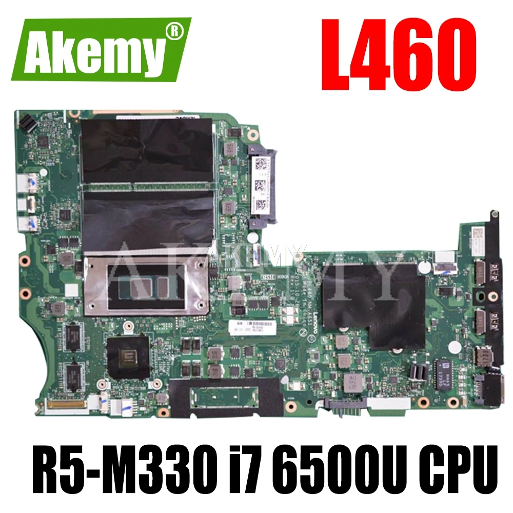 

Akemy For Lenovo Thinkpad L460 01YR812 NM-A651 with R5-M330 i7 6500U CPU Laotop Mainboard NM-A651 Motherboard