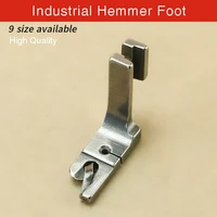 industrial hemmer foot high quality 9 size 532 5mm 14 6 4mm 516 8mm sewing machine hemmer presser foot feet