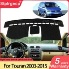 Нескользящий коврик для Volkswagen VW Touran MK1 2003  2015, накладка на приборную панель, солнцезащитный козырек, аксессуары для приборной панели 2004 2005 2010 2011 2012