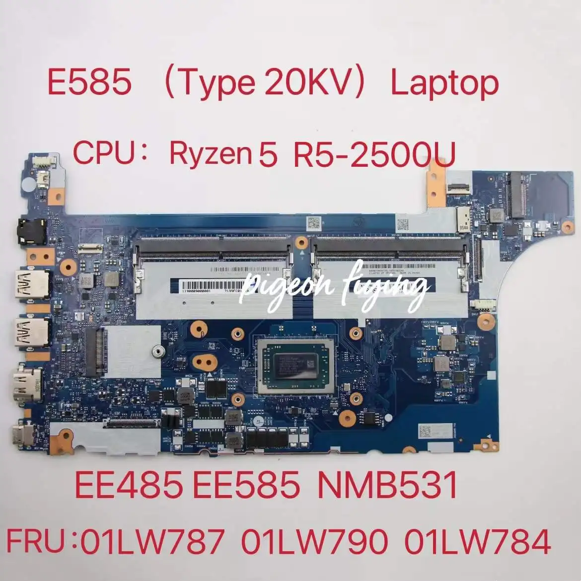 

Материнская плата E585 для Thinkpad E485, материнская плата типа 20KV CPU Ryzen 5 R5-2500U AMD NMB531 FRU: 01LW790 01LW787 01LW784 100%, тест ОК