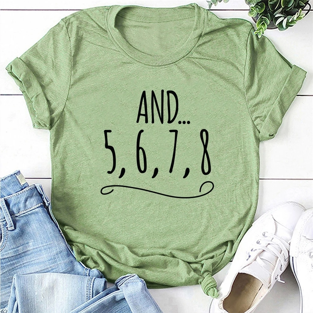 

And 5 6 7 8 Dance Teacher Letter Print T Shirt Women Short Sleeve O Neck Tshirt Summer Fashion Women Tee Shirt Tops UC30