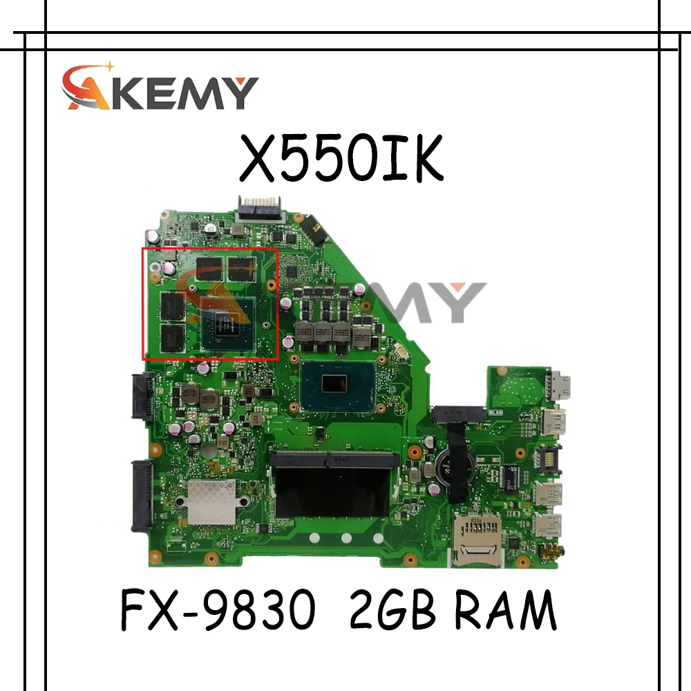 

AKEMY Mainboard W/ FX-9830 CPU 2GB RAM V2GB For ASUS X550IK X550IU X550I Laptop Motherboard Mainboard