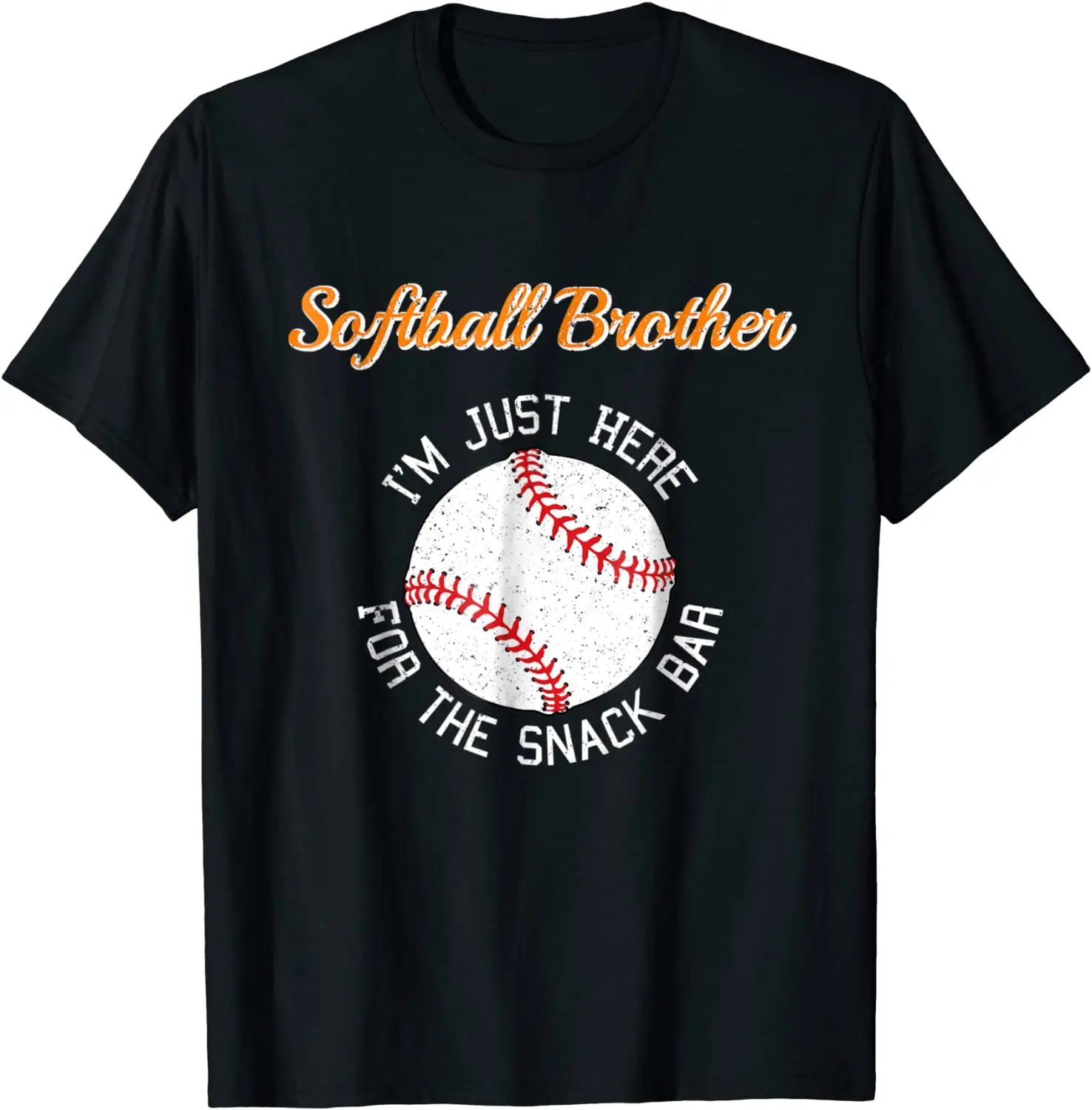 

Softball Brother I'm Just Here for The Snack Bar T-Shirt Men's T-shirt