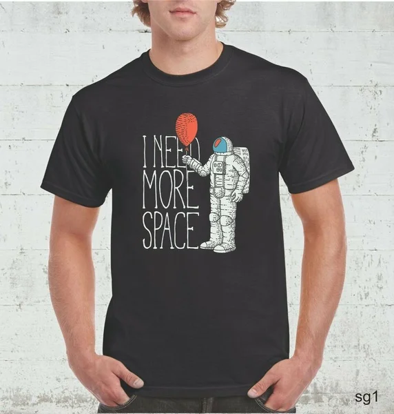 

I NEED MORE SPACE T-SHIRT