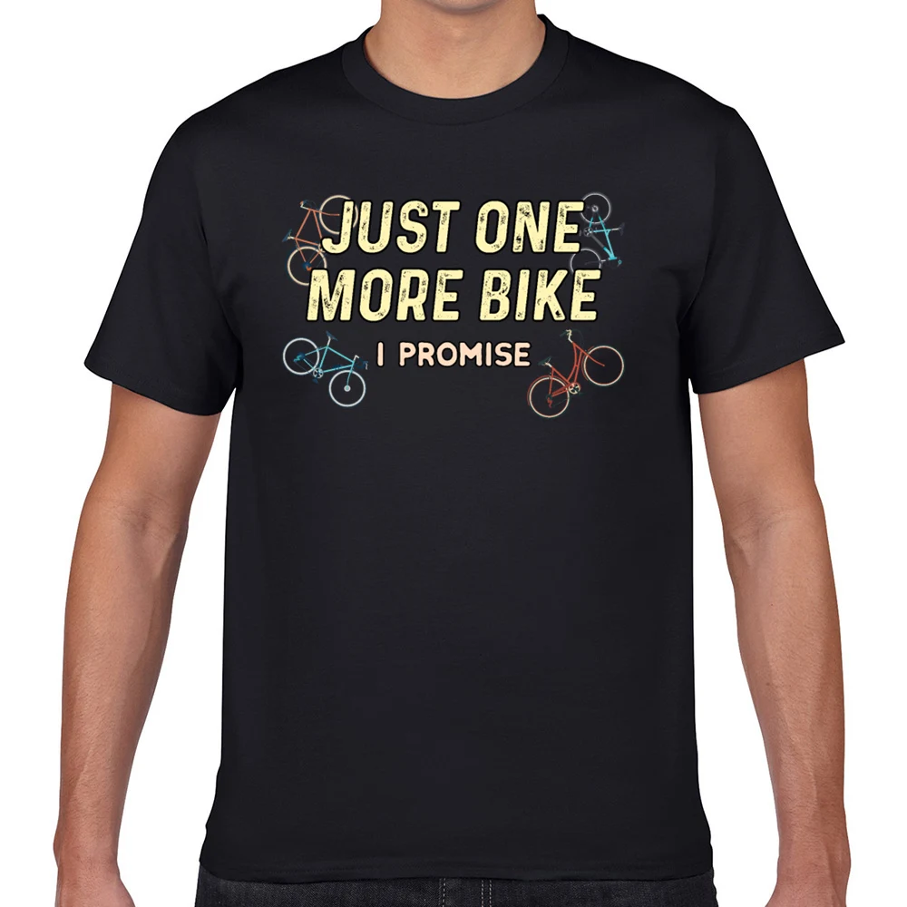 

Tops T Shirt Men just one more bike i promise funny bike cyclist Design Black Geek Custom Male Tshirt