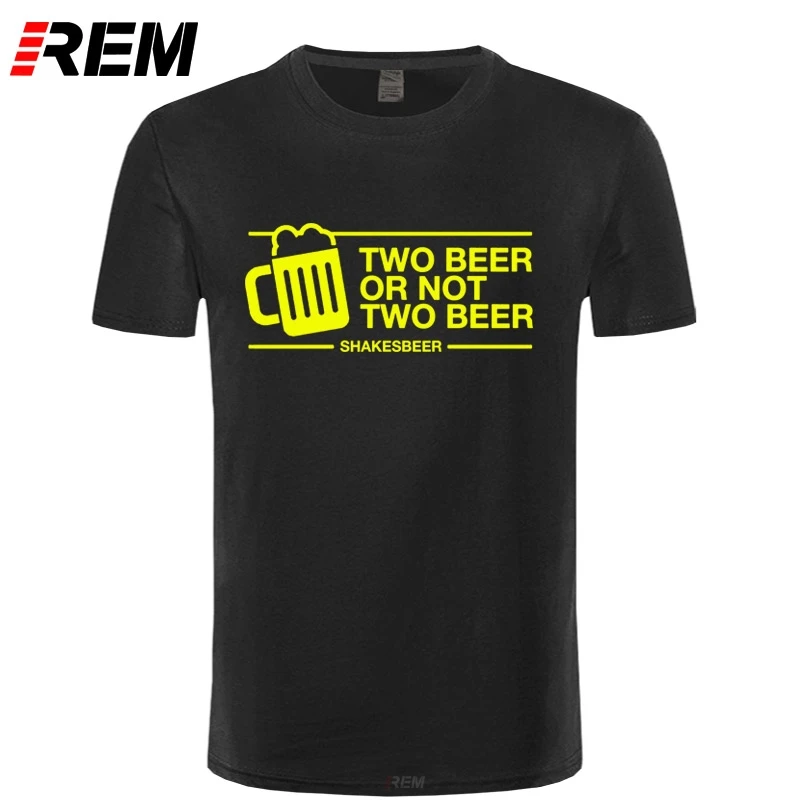 REM Two Beer Or not Футболка мужская забавная Повседневная хлопковая модная