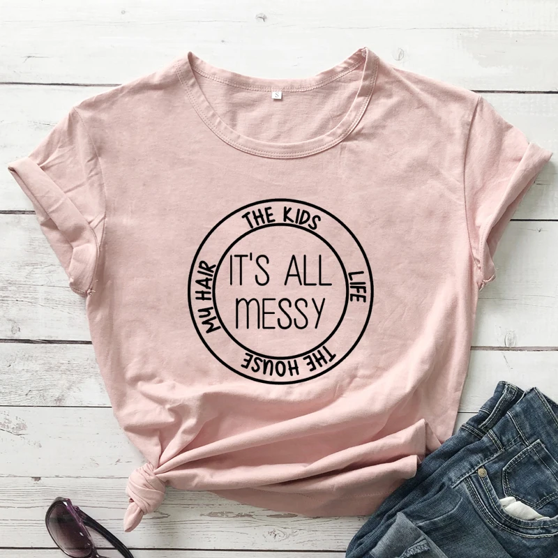 It's All Messy 100% Cotton T-Shirt Casual Women's Mom Life Graphic Tee Shirt Top Tumble Aesthetic Mother's Day Gift Tshirt |