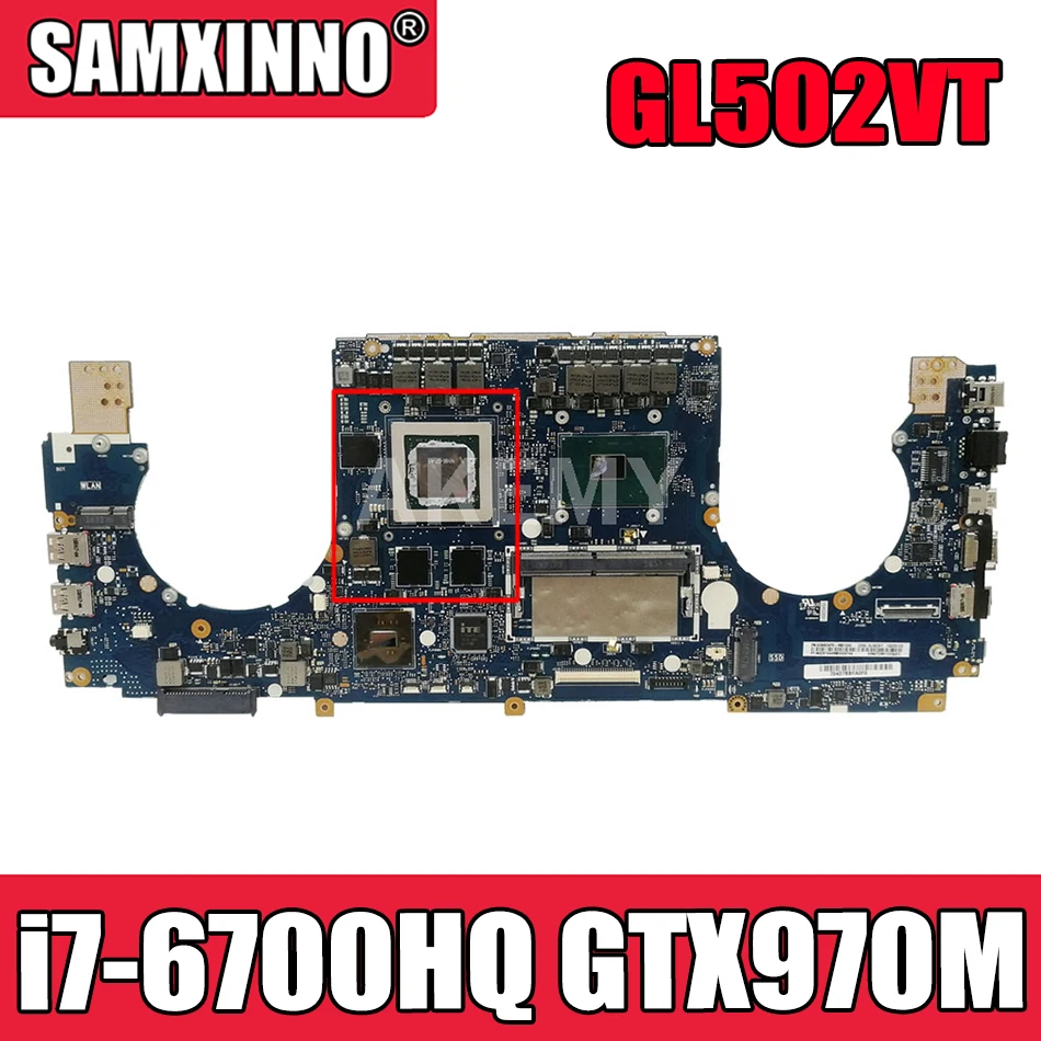 

Akemy New GL502VT 8GB RAM/i7-6700HQ GTX970M/6G Motherboard For ASUS ROG Strix GL502VT S5VT Laotop Mainboard Motherboard