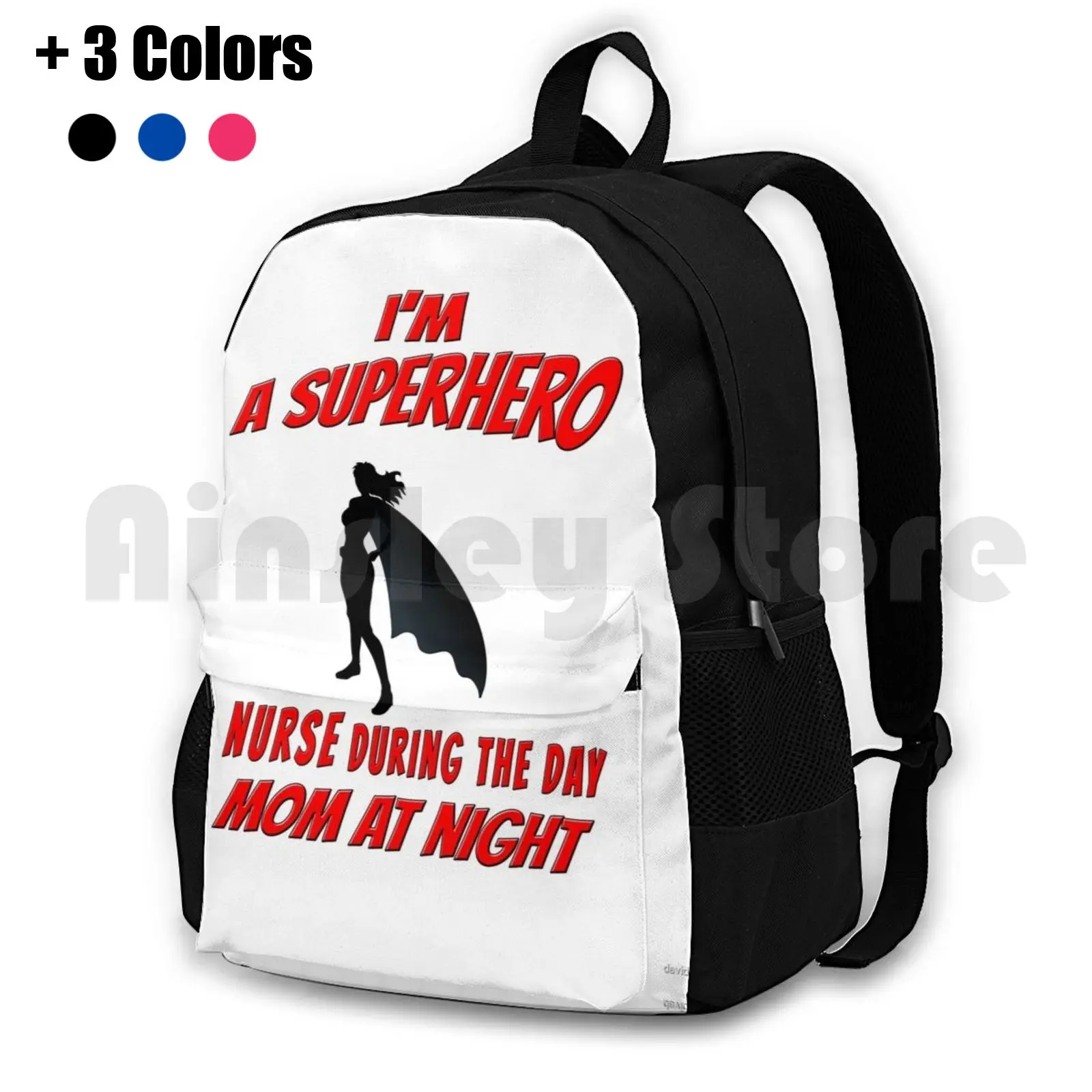 

I'M A Superhero , Nurse By Day , Mom At Night Outdoor Hiking Backpack Waterproof Camping Travel Nurse Mom Hero Superhero