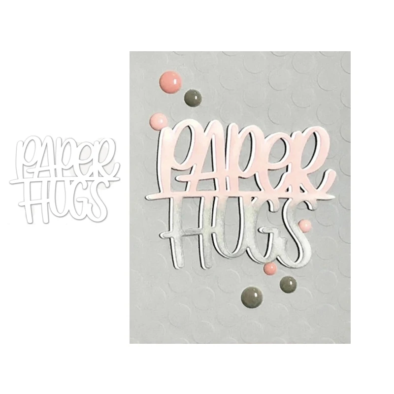 

New Design Metal Cutting Dies Paper Hugs Letters Craft for Scrapbooking Handmade Knife Mould Blade Punch Stencils Dies Cut Model