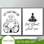 WTQ Let that Go настенная Картина на холсте, постеры и принты Будды, забавные цитаты в ванной комнате, юмор, туалет, картины для украшения дома