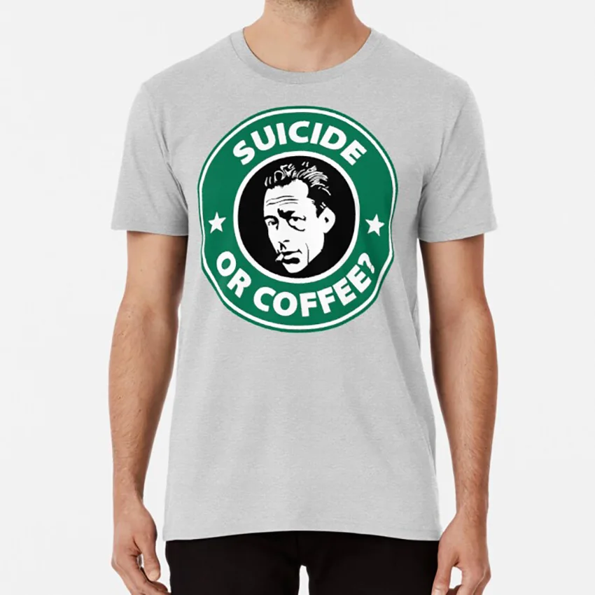 

Albert Camus - Suicide Or Coffee T Shirt Albert Camus Existentialism Existentialist Philosopher Philosophy