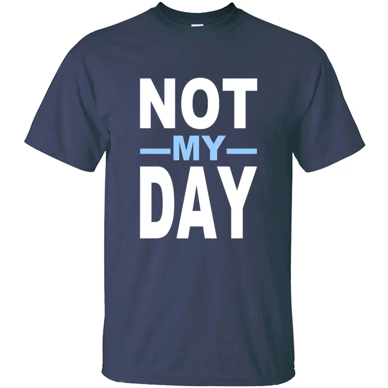 

Футболка с надписью Not My Day-Quote, Мужская черная футболка с коротким рукавом и надписью