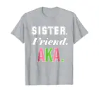 Женская Подарочная рубашка AKA Sorority Alpha Sister Kappa Friend