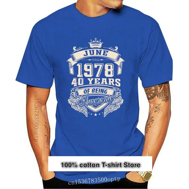 

Camiseta para hombre recién nacida, camisa de 40 años, regalo de cumpleaños, 1978, 2021, 2021