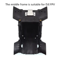 middle frame body shell replacement damage repair parts for dji fpv drone high quality materials reliable and durable