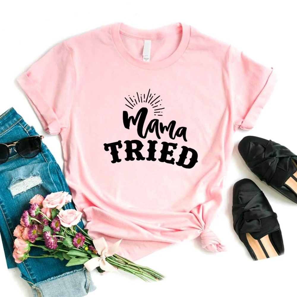 

2020 New fashion spring arrival mama tried Print Women tshirt Cotton Casual Funny t shirt Gift Lady Yong Girl Top Tee-L941