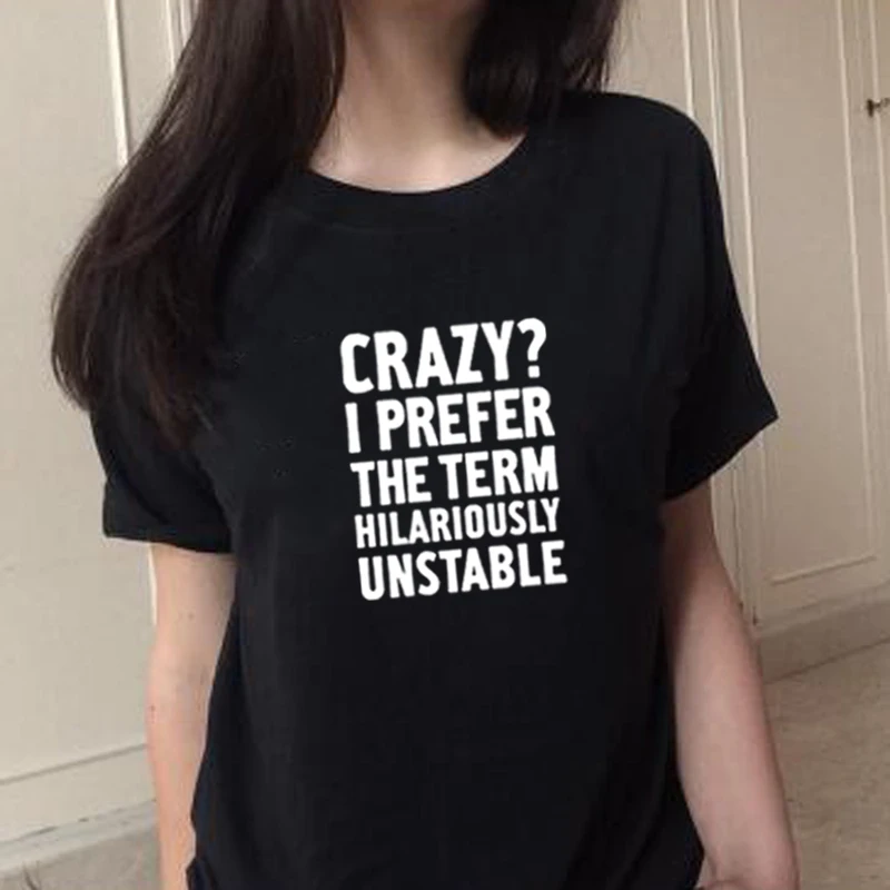 

Crazy I Prefer The Term Print Summer T-shirt Women O-neck Short Sleeve Funny Top