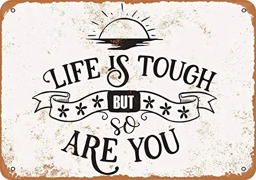 

Life is Tough-letrero de estaño de Metal, decoración de pared Vintage para el hogar, Bar, café, Club, 8x12 pulgadas