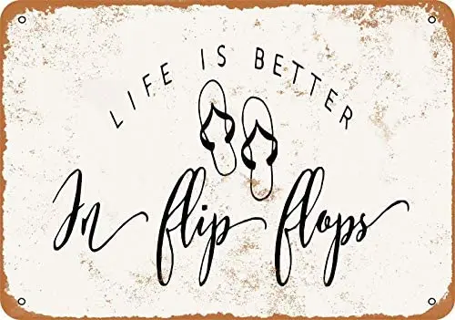 

Metal Sign - Life is Better in Flip Flops - Rusty Look