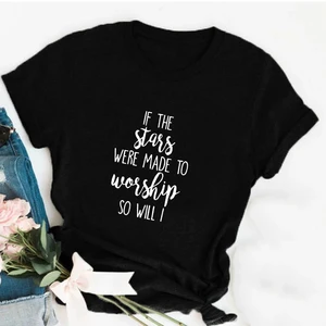 Футболка с надписью If The Stars Made To Honor So Will I, стих из Христианской Библии, стильные повседневные топы в стиле гранж с христианской верой