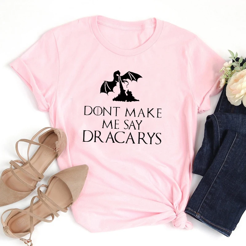 Футболка «Мама Драконов» футболка с надписью «Don't Make Me Say Dracarys» Женская футболка в стиле Харадзюку, Прямая поставка - Цвет: Розовый
