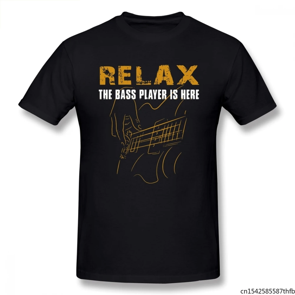 

Bass Player Relax The Bass Player Is Here Men T Shirt Summer Leisure Plus Size Short Sleeve Custom Tees
