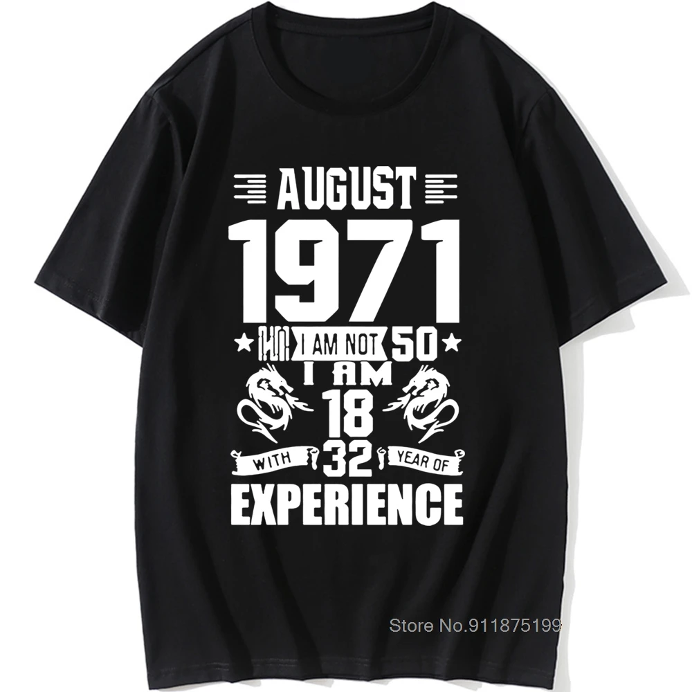 

Born In August 1971 50 Years of Being Awesome T Shirts Birthday Funny Graphic Cotton Short Sleeve O-Neck Harajuku T-shirt