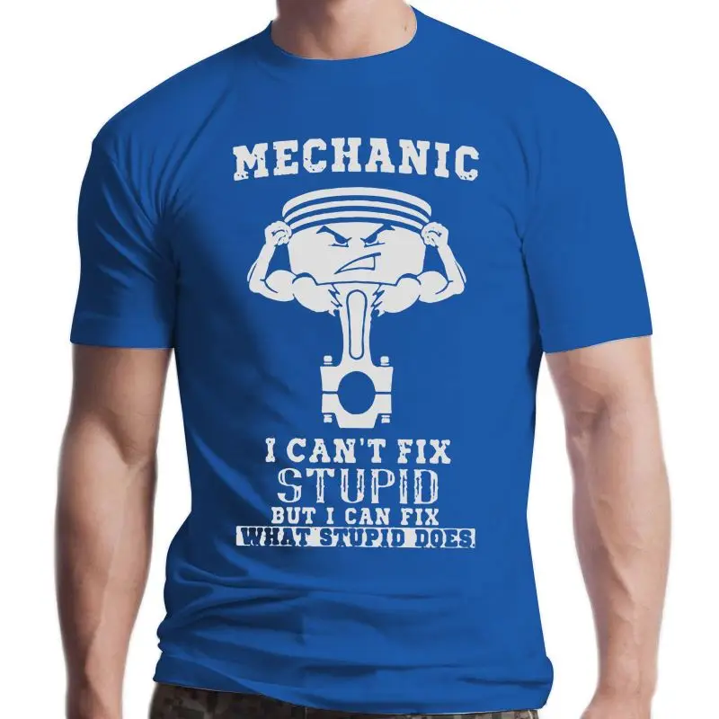 

New Vintage Mechanic I Can't Fix Stupid T-Shirts for Men 100% Cotton T Shirts Car Fix Engineer Short Sleeve Tees Present Clothes