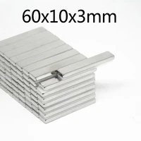 2100pcs 60x10x3 n35 quadrate sheet powerful strip magnets 60x10x3mm ndfeb strong neodymium magnets 60103mm block magnet