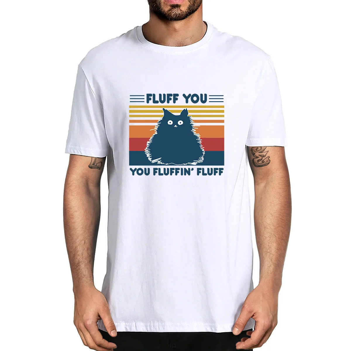 

100% Cotton Cat Fluff You Fluffin' Fluff Funny Cat Lover Gift Vintage Unisex Oversized Men Novelty T-Shirt Women Casual Soft Tee
