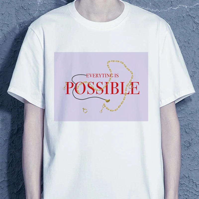 

Everything is Possible Tee shirt Femme Leisure Elegant Fashion Luxurious Unusual Young Man Vestments Appointment Tunique Femme
