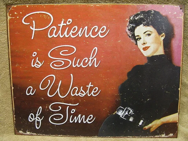 

Patience Is Such A Waste Of Time Tin Metal Sign Funny Humorous,12x8 Inches