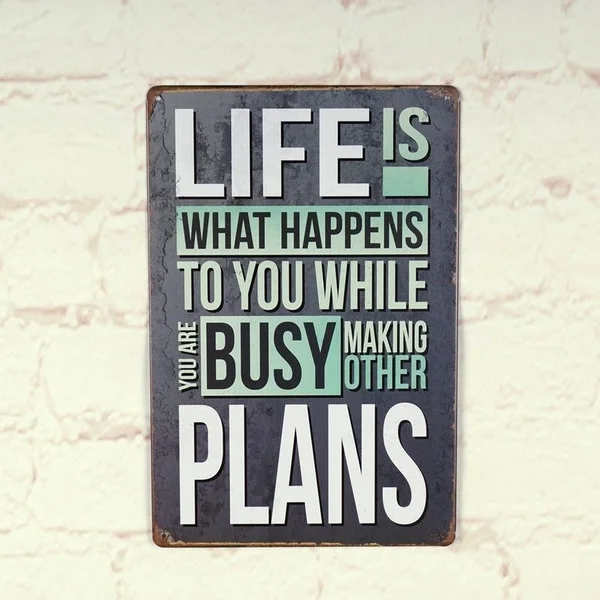 

Metal Plaque Tin Sign Life Is What Happens To You While Poster Farm Home Store Coffee Shop Wall Decoration Vintage Metal Plate