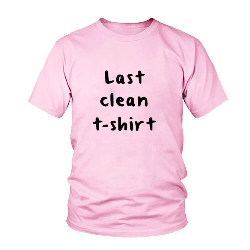 

2018 Women T Shirt Last Clean t-shirt Letters Print Cotton Casual Funny Shirt Lady Black White Female Tshirts Top Tee Hipster