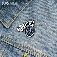 mature dont be a dick anatomical penis pins custom brooches acrylic enamel lapel pin shirt bag funny icons badge jewelry gift