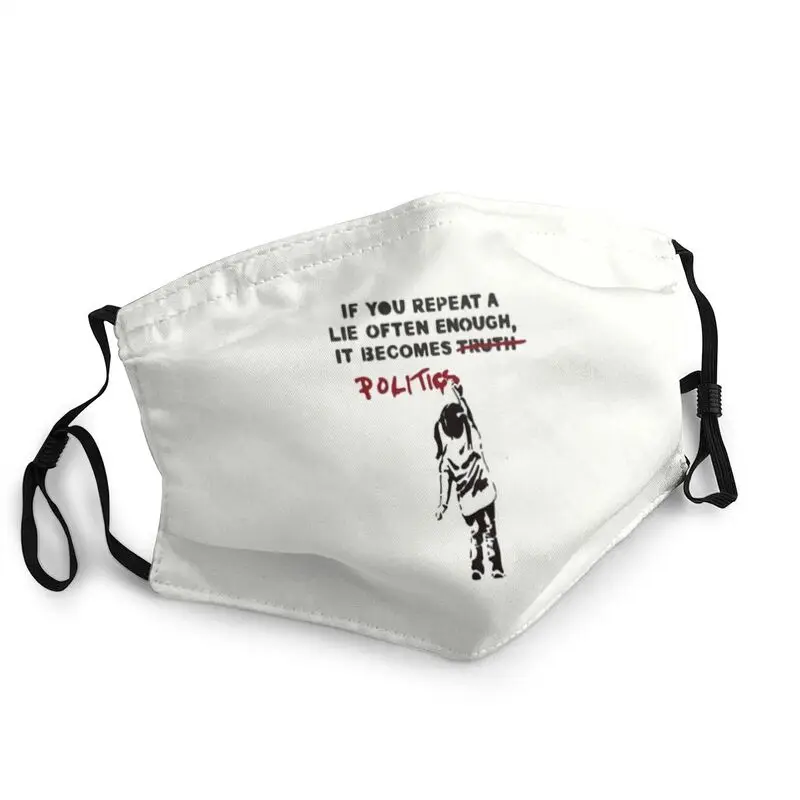 

BANKSY Repeat A Lie Reusable Unisex Adult Face Mask Banksy's Anti Haze Dust Protection Cover Respirator Mouth Muffle
