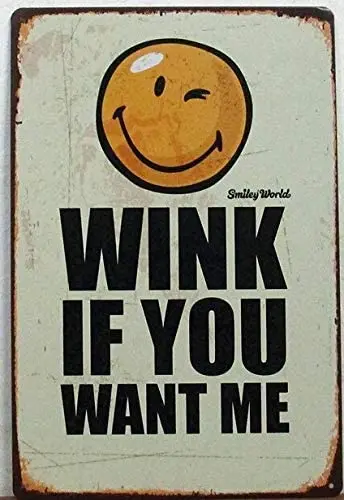 

Tin Signs Wink If You Want Me in.Metal Sign for Bedroom Cafe Home Bar Pub Coffee Beer Kitchen Bathroom Funny Wall Decor