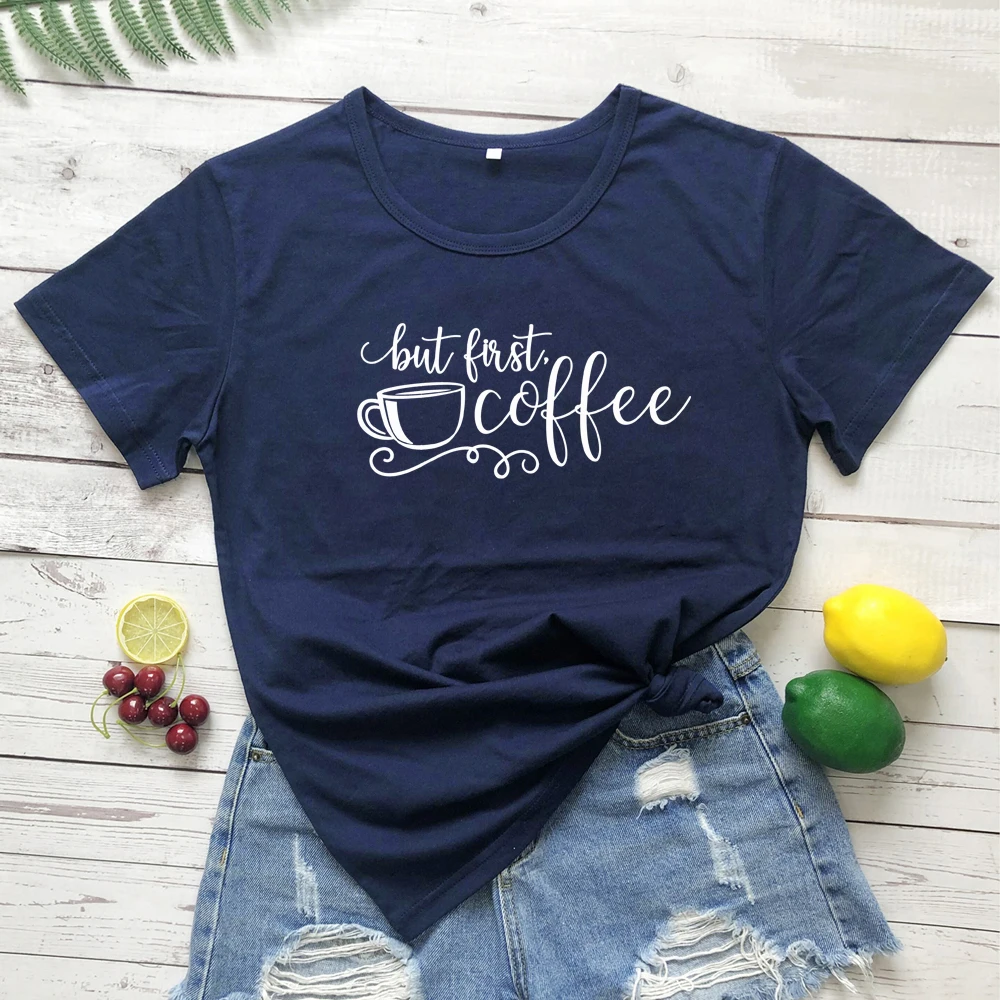 

But First Coffee T-shirt Funny Unisex Graphic Coffee Lover Gift Tshirt Aesthetic Tumblr Hipster Grunge Tee Shirt Top Streetwear