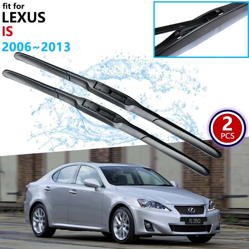 Для Lexus IS 2006 ~ 2013 XE20 автомобильные щетки стеклоочистителя лобового стекла