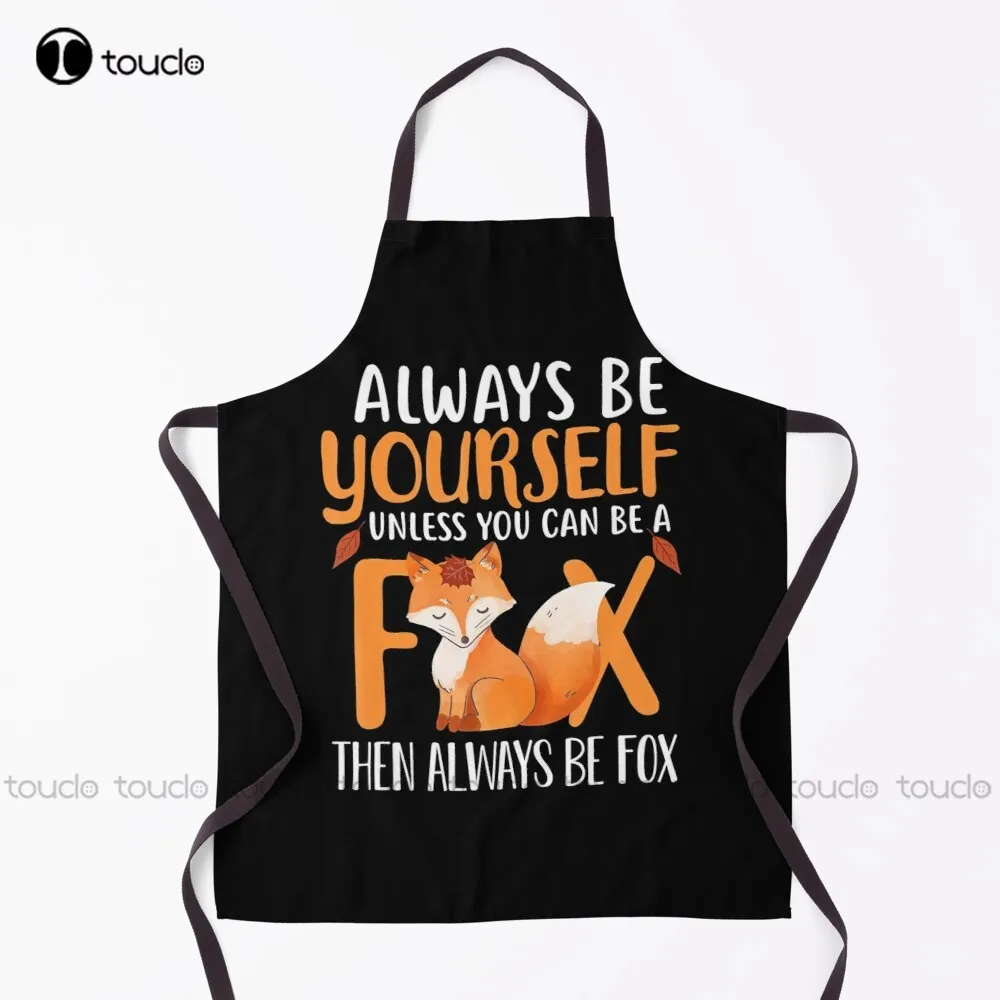 New Always Be Yourself Unless You Can Be A Fox Then Always Be Fox Apron Red Apron Unisex