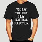 Футболка мужская с колонбином, Базовая рубашка с естественным выбором, в стиле Харадзюку, с надписью You Say, естественный выбор, 5445X