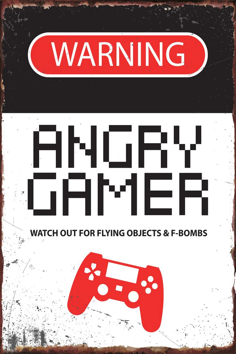 

Angry Gamer Wall Decor Room Decoration Retro Vintage Metal Sign Tin Sign Tin Plates For Art Club Man Cave Cafe Pub Home
